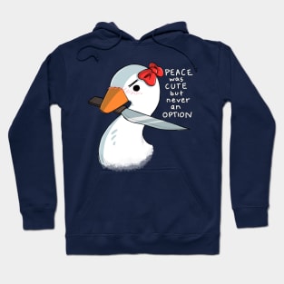 Peace was cute but never an option Hoodie